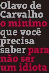 O mínimo que você precisa saber para não ser um idiota de Olavo de Carvalho - Bild 1 von 1
