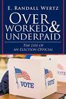 Overworked & Underpaid: The Life of an Election Official.9781643008004 New<|