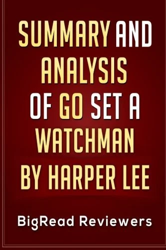 Go Set a Watchman by Harper Lee: Summary & Analysis By BigRead R - Image 1 of 1