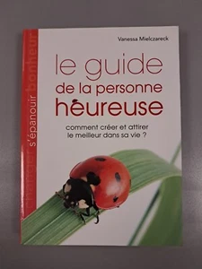 LIVRE LE GUIDE DE LA PERSONNE HEUREUSE comment créer et attirer meilleur de vie - Imagen 1 de 19
