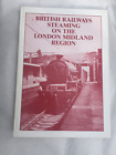 Peter Hands Vol 1 British Railways Steaming through the Sixties - hardback book