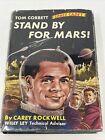 Tom Corbett, Space Cadet: Stand By For Mars! by Carey Rockwell 1952 HC DJ G&D