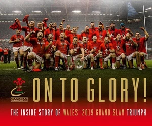 On To Glory!: The Inside Story of Wales' 2019 Grand Slam Triumph by Welsh Rugby - Picture 1 of 1
