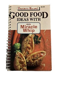 Good Food Ideas with Miracle Whip Favorite Recipes 1991 - PB - Picture 1 of 1