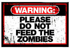 A3 - WARNING DO NOT FEED THE ZOMBIES - Humor POSTER #33