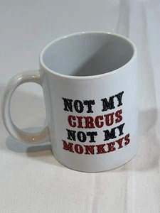 Coffee Cup  Not My Circus Not My Monkey Printed Circus Accent - 11oz - Picture 1 of 2