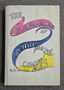 The Second Coming Of Christ And The Coming Of Ages By: Dr. John Zoller (1968) - Imagen 1 de 6