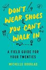 Michelle Douglas - Don't Wear Shoes You Can't Walk In   A Fiel - J555z
