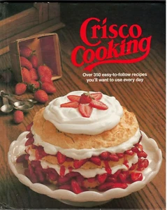 Crisco Cooking Cookbook Hardcover Over 350 Easy To Follow Recipes Vintage 1982 - Picture 1 of 8