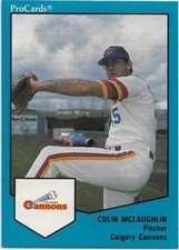 Colin Mclaughlin Calgary Cannons Pitcher 1989 ProCards # 532 - 0 years MLB Time 
