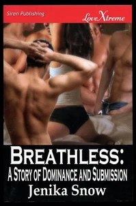 BREATHLESS: A STORY OF DOMINANCE & SUBMISSION Jenika Snow MENAGE MFMMMMM D/s OOP - Imagen 1 de 2