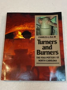 Turners and Burners The Folk Potters North Carolina Charles G Zug III Morrison - Bild 1 von 6