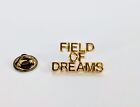 FIELD OF DREAMS Gold Tone Letters Inspirational Lapel Pin