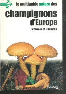 Le multiguide nature des champignons d'Europe.Mirko SVRCEK / J.KUBICKA. S002 - Imagen 1 de 1
