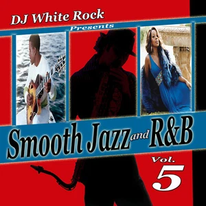 DJ White Rock Smooth Jazz and R&B Vol.5 - Bild 1 von 1