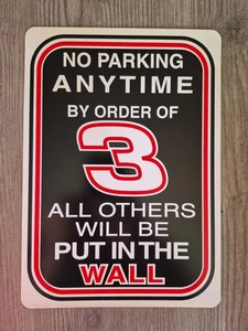 Dale Earnhardt No Parking Sign by Order of  #3  8-1/2" X 12".  New Dad Gift  - Picture 1 of 2