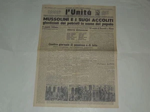 FASCISMO GIORNALE L'UNITA' "GIUSTIZIATI MUSSOLINI E SUOI ACCOLITI  DA PATRIOTI" - Foto 1 di 1