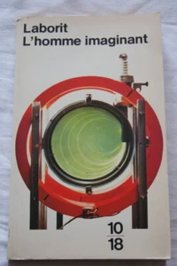 L'HOMME IMAGINANT ESSAI BIOLOGIE POLITIQUE 1981 LABORIT 10/18 SCIENCES HUMAINES - Picture 1 of 1