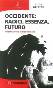 WESTEN: WURZELN, ESSENZ, ZUKUNFT - LUCA GRECCHI - PRES. DI DIEGO FUSARO - Bild 1 von 2
