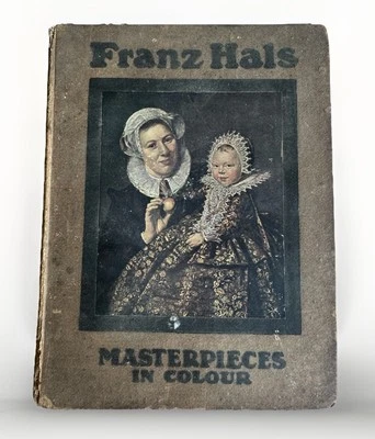 Franz Hals: Masterpieces In Colour by Edgcumbe Staley - Circa 1908 - Image 1 of 4