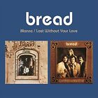Bread Manna / Lost Without Your Love 2-fer (CD)