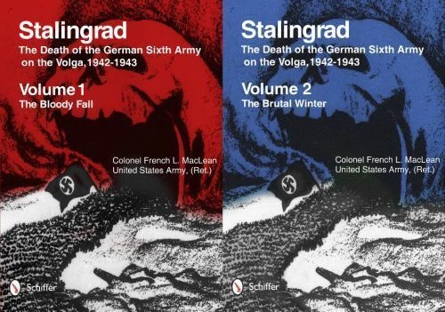 Stalingrad: the Death of the German Sixth Army on the Volga, 1942-1943 : Volume 1: the Bloody Fall * Volume 2: the Brutal Winter by French MacLean (2013, Hardcover)