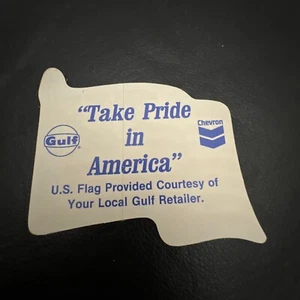 1976-85 Gulf / Chevron Gasoline U.S. Flag Decal 4“ X 3“ Take Pride In America - Picture 1 of 8