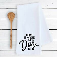 kitchen bathroom towels Home is where the dog is funny dish drying cloth