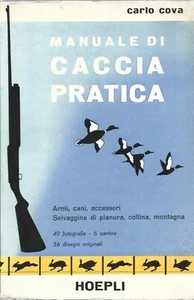 Cova - Manuale di Caccia pratica - Armi, Cani, Selvaggina - 1^ Edz. Hoepli 1963 - Imagen 1 de 1