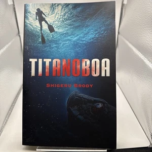 Titanoboa By Shigeru Brody 2014 Kindle Print Ed (It’s An Enjoyable Read!) Pb - Picture 1 of 7