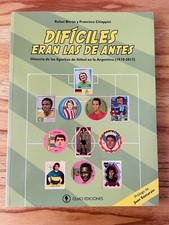 2013 Dificiles Eran Las De Antes Card Guide Argentina Soccer 1910 to 2013