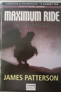 Maximum Ride: School's Out Forever: James Patterson: Unabridged Cassette - Picture 1 of 1