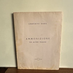 Ammonizione ed altre poesie. 1900 - 1910 Umberto Saba - Foto 1 di 9