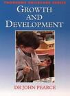 Growth and Development (Thorsons Childcare) By John Pearce