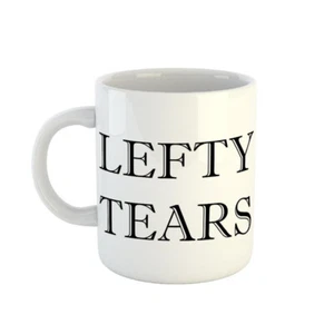 Lefty Tears Impreso Cumpleaños Regalo Divertido Café Té Novedad Taza de Cerámica - Imagen 1 de 1