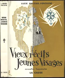 VIEUX Récits JEUNES Visages Nouvelles HUGUENOTES Lucie RAUZIER-FONTAYNE 1960 EO - Picture 1 of 18
