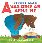 A Was Once An Apple Pie Hardcover Edward, Macdonald, Suse Lear