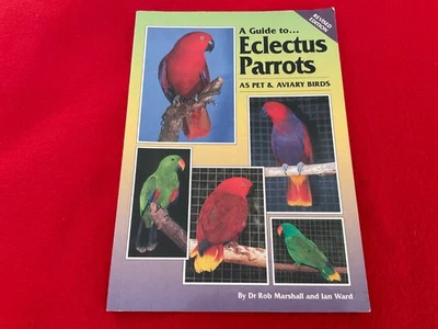 A Guide to Eclectus Parrots as Pet & Aviary Birds by Rob Marshall & Ian Ward - image 1 of 4