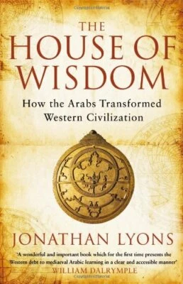 The House of Wisdom: How the Arabs Transformed We... by Lyons, Jonathan Hardback - Image 1 of 2