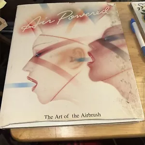 “Air Powered: The Art Of Airbrush”  A Random House Book  Text By Elyse Walkerman - Picture 1 of 19