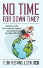 No Time for Down Time by Hoskins, Ruth