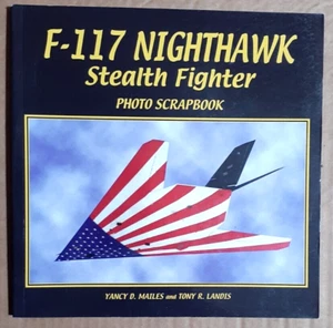 F-117 Nighthawk Stealth Fighter Photo Scrapbook By Yancy D. Mailes 2006 - Picture 1 of 2