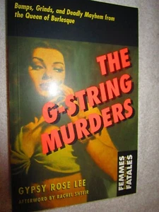 The G-String Murders: Bumps, Grinds and Deadly Mayhem by Gypsy Rose Lee PB (2005 - Picture 1 of 5