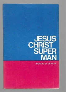 Jesus Christ Super Man Book by Richard W De Haan Radio Bible Class December 1971 - Picture 1 of 2