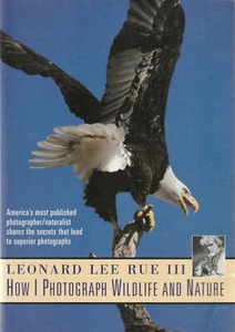 HOW I PHOTOGRAPH WILDLIFE AND NATURE BY LEONARD LEE RUE II, 1996 - Picture 1 of 1