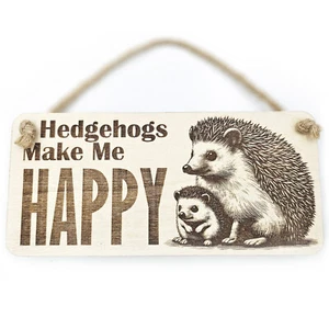 Hedgehogs Make Me HAPPY Decorative Hanging Wall Sign | Plaque Wall or Desk Gift - Picture 1 of 12