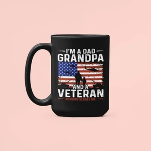 Grandpa Veteran Mug, Veteran Gifts, I'm a Dad Grandpa and A Veteran Nothing - Picture 1 of 3