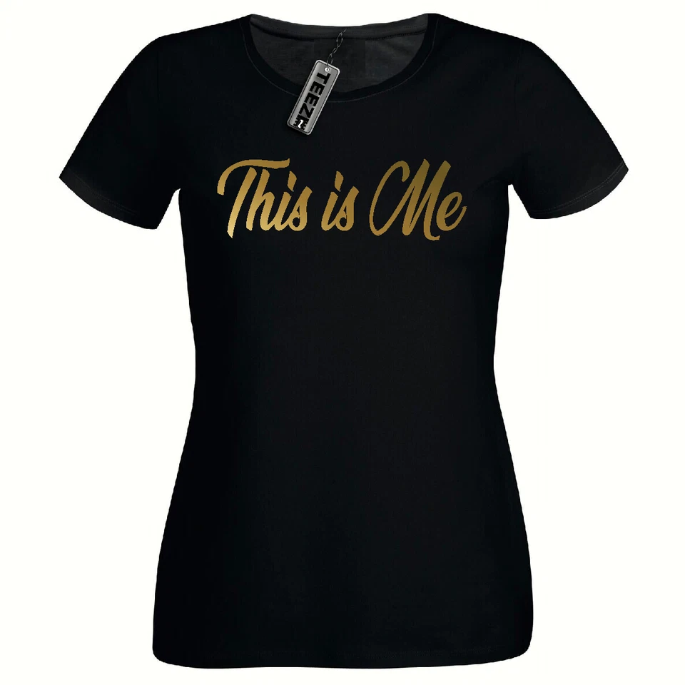 TEEZ Gold This is Me Tshirt, Ladies Fitted Tshirt,Gold Slogan Womens T Shirt
