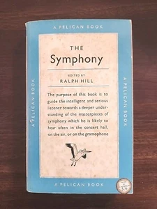 The Symphony edited by Ralph Hill (Pelican, 1956) - Picture 1 of 6