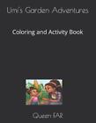 Umi's Garden Adventures: Coloring and Activity Book by Queen Far Paperback Book